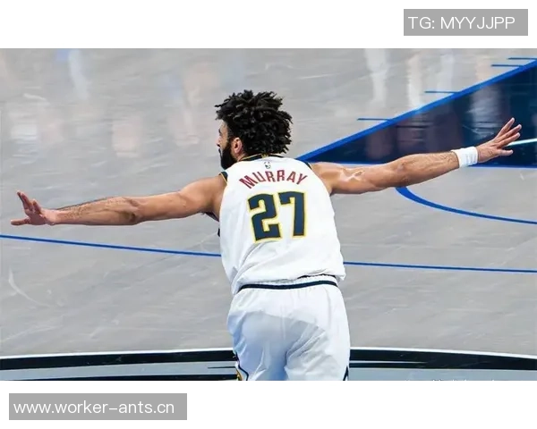 穆雷本赛季表现惊艳场均得分联盟第二助攻领跑全联盟